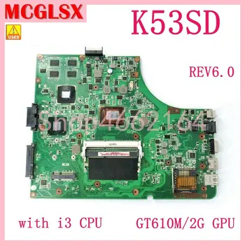 K53SD S i3 CPU GT610M/V2G GPU REV6.0 Doske Pre ASUS A53S X53S K53S K53SD A53E K53E Notebook Doske 100% Test Používané